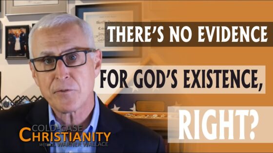Quick Shot Responses to: “There is No Evidence for God’s Existence” - Does God Exist?, Truth Seekers - Cold-Case Christianity - J. Warner & Jimmy Wallace