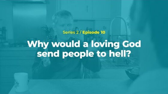 Why would a loving God send people to hell? | Andy Bannister - Suffering & Evil, Truth Seekers - SolasCPC