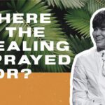 Where Is The Healing I Prayed For? | Joseph Prince - Healing Grace, Hope & Healing - Joseph Prince