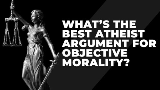 What’s the best atheist argument for objective morality? - Morality & Meaning, Truth Seekers - Cross Examined