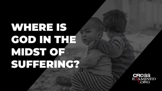 Where is God in the midst of suffering? - Suffering & Evil, Truth Seekers - Cross Examined