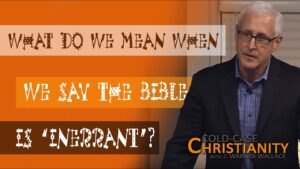 How Can the New Testament Be Inerrant If There Are Variants in the Ancient Manuscripts? - Is the Bible Reliable?, Truth Seekers - Cold-Case Christianity - J. Warner & Jimmy Wallace
