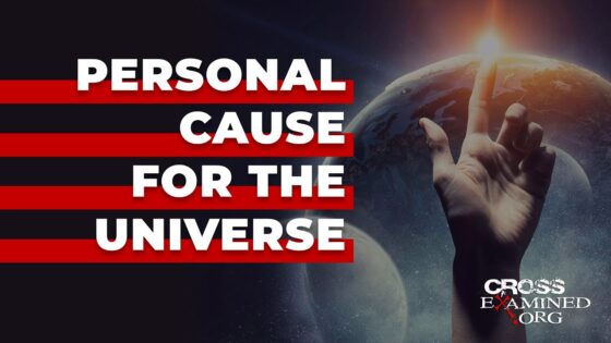 Why does the cause of the universe have to be personal? - Does God Exist?, Truth Seekers - Cross Examined