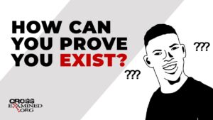 How can you prove you exist? - Does God Exist?, Truth Seekers - Cross Examined