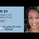 Episode 31: Angelic Visit Brings Peace – with Jo Grieco - Angels Encounters, Encounters, Testimonies - Everyday Miracles Podcast