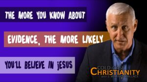 Why It's So Important to Understand the Forms of Evidence When Investigating the Existence of God - Does God Exist?, Truth Seekers - Cold-Case Christianity - J. Warner & Jimmy Wallace