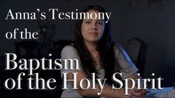 Anna’s Baptism of the Holy Spirit” - Testimonies - Witness21