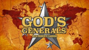 God's Generals Series – Episode One - Documentaries, Movies & TV, Revivals - Roberts Liardon