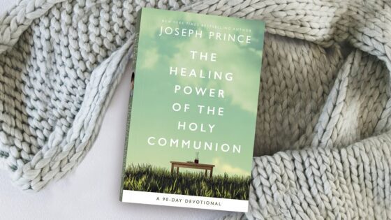 The Healing Power Of The Holy Communion: A 90-Day Devotional | Joseph Prince - Healing Grace, Hope & Healing - Joseph Prince