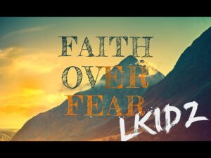 LKIDZ FAITH OVER FEAR OVERCOMER SERIES - Kingdom Kids Zone, Shows - The LKIDS Show