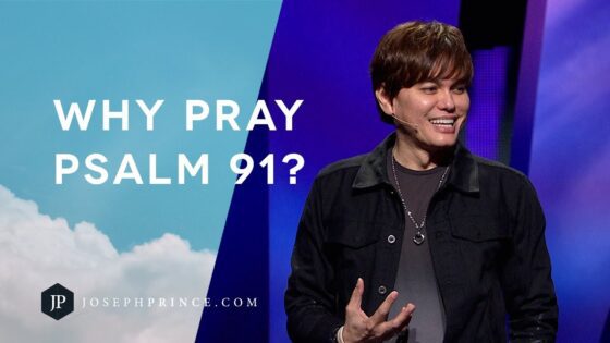 Why Pray Psalm 91? | Joseph Prince - Healing Grace, Hope & Healing - Joseph Prince