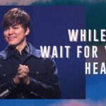 While You Wait For Your Healing | Joseph Prince - Healing Grace, Hope & Healing - Joseph Prince