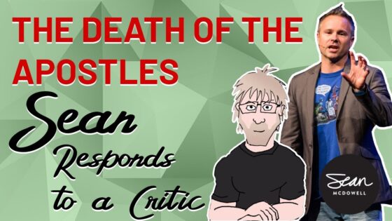 The Death of the Apostles: Sean Responds to a Skeptic - Jesus & the Resurrection, Truth Seekers - Sean McDowell