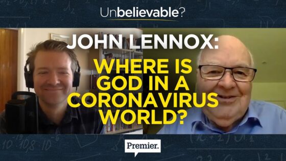 John Lennox: Where is God in a Coronavirus world? - Suffering & Evil, Truth Seekers - Premier Unbelievable?