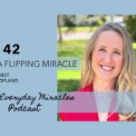 It's A Flipping Miracle – with Emily Copland Everyday Miracles Podcast Ep 42 - Accidents, Disasters Survivals, Testimonies - Everyday Miracles Podcast