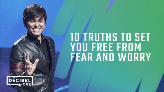 10 Truths to Set You Free From Fear And Worry | Joseph Prince - Healing Grace, Hope & Healing - Joseph Prince