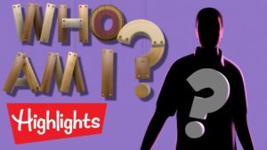 WHO AM I? | Laugh and Learn | Highlights Kids - Kingdom Kids Zone, Little Learners - Highlights Kids