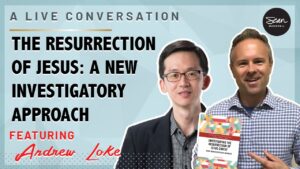 The New Investigation of the Resurrection: A Conversation with Andrew Loke - Jesus & the Resurrection, Truth Seekers - Sean McDowell
