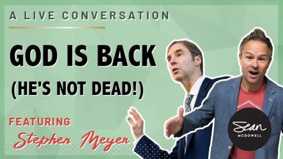 The Return of the God Hypothesis: Interview with Stephen Meyer - Science & Faith, Truth Seekers - Sean McDowell
