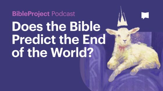 Does the Bible Predict the End of the World? – BibleProject Podcast on Apocalypse - Bible Study, Movies & TV - BibleProject