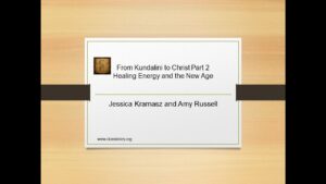 From Kundalini to Christ Part 2 – Energy Healing and the New Age - Salvation / Converts, Testimonies, Witchcraft / NewAge - Critical Issues Commentary