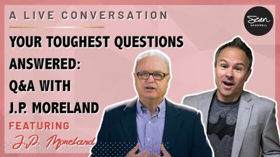 Question and Answer with J.P. Moreland: Tackling Your Toughest Questions! - Q&A Sessions, Truth Seekers - Sean McDowell