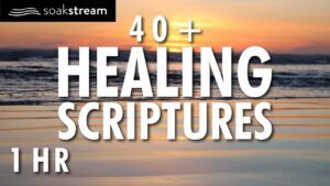40+ Healing Scriptures With Soaking Music (looped) | Christian Meditation | Soaking Worship | 1 HR - Hope & Healing, Meditations - SOAKSTREAM - Healing Scriptures