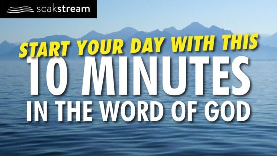 10 Minutes In The Word of God Can Change EVERYTHING | Healing Scriptures With Soaking Music 03 - Hope & Healing, Meditations - SOAKSTREAM - Healing Scriptures