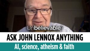 John Lennox answers your questions on AI, science, atheism & faith - Q&A Sessions, Truth Seekers - Premier Unbelievable?