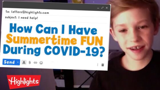 How Can I Have Summertime Fun During COVID-19? | Dear Highlights | Highlights Kids - Kingdom Kids Zone, Little Learners - Highlights Kids
