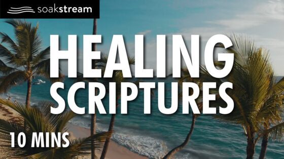 10 Minutes In The Word | Healing Scriptures With Soaking Music | Start Your Day Right | God's Word - Hope & Healing, Meditations - SOAKSTREAM - Healing Scriptures