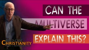 Can Multiverse Theories Explain the Appearance of Fine Tuning in the Universe? - Science & Faith, Truth Seekers - Cold-Case Christianity - J. Warner & Jimmy Wallace