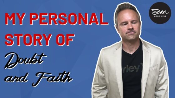 The Son of A Famous Apologist Doubts His Faith: My Story - Doubt & Deconstruction, Truth Seekers - Sean McDowell