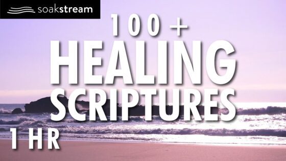 100+ Healing Scriptures With Soaking Music | Audio Bible | Bible Verses For Sleep | God's Word - Hope & Healing, Meditations - SOAKSTREAM - Healing Scriptures