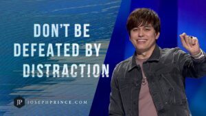 Don't Be Defeated By Distraction | Joseph Prince - Healing Grace, Hope & Healing - Joseph Prince
