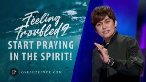 Feeling Troubled? Start Praying In The Spirit! | Joseph Prince - Healing Grace, Hope & Healing - Joseph Prince