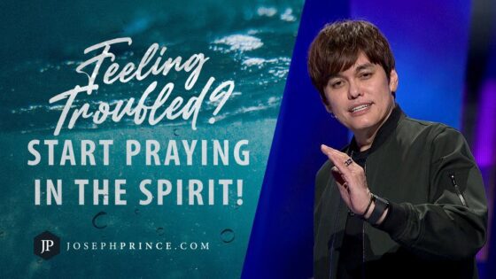 Feeling Troubled? Start Praying In The Spirit! | Joseph Prince - Healing Grace, Hope & Healing - Joseph Prince
