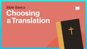 Choosing a Bible Translation - Bible Study, Movies & TV - BibleProject