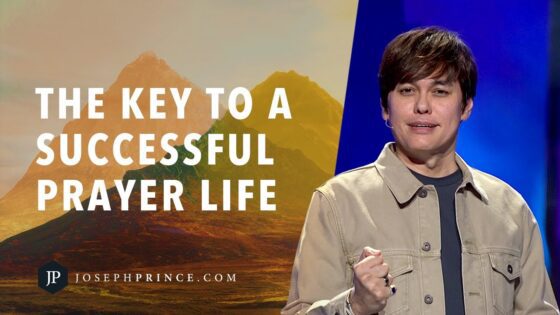 The Key To A Successful Prayer Life | Joseph Prince - Healing Grace, Hope & Healing - Joseph Prince