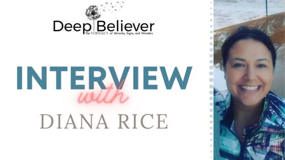 Is the Supernatural All Around Us? Interview w/ Diana Rice - Salvation / Converts, Testimonies - Deep Believer