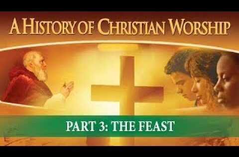 A History of Christian Worship: Part 3 (2010) | Full Episode | The Feast | Bob Souer - Documentaries, Movies & TV - Vision Video