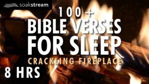 BE STILL | BY THE FIREPLACE WITH THE LORD | 100+ Bible Verses For Sleep | SLEEP WITH GOD'S WORD - Hope & Healing, Meditations - SOAKSTREAM - Healing Scriptures