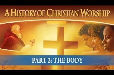 A History of Christian Worship: Part 2 (2010) | Full Episode | The Body | Bob Souer - Documentaries, Movies & TV - Vision Video