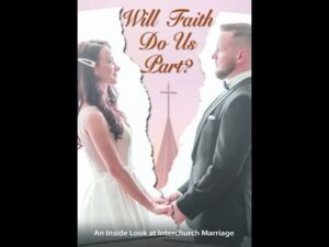 Will Faith Do Us Part: An Inside Look at Interchurch Marriage | Full Movie | N.T. Wright - Full Movies, Movies & TV - Vision Video