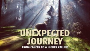 Unexpected Journey: From Cancer to a Higher Calling (2016) | Full Movie | Sherrie Larkins - Full Movies, Movies & TV - Vision Video
