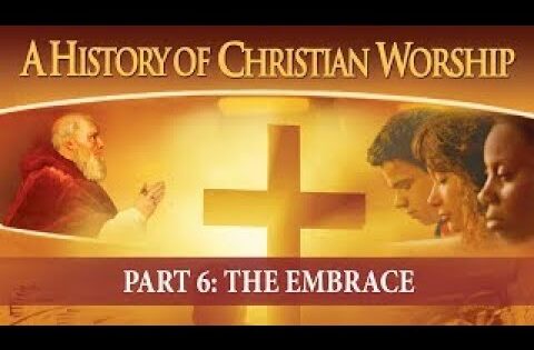 A History of Christian Worship: Part 6 (2010) | Full Episode | The Embrace | Bob Souer - Documentaries, Movies & TV - Vision Video