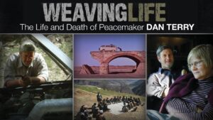 Weaving Life: The Life and Death of Peacemaker Dan Terry (2012) | Full Movie | Matthew Hunsberger - Full Movies, Movies & TV - Vision Video