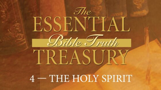 The Essential Bible Truth Treasury 4 | The Holy Spirit | Episode 4 | His Activity in the Christian - Bible Study, Movies & TV - Vision Video