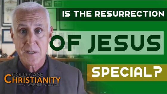What’s the Difference Between the Resurrection of Jesus and Others Who Rose from Death? - Jesus & the Resurrection, Truth Seekers - Cold-Case Christianity - J. Warner & Jimmy Wallace