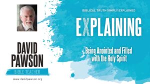 Anointed and Filled with The Holy Spirit - Sermons & Teaching - David Pawson - Official